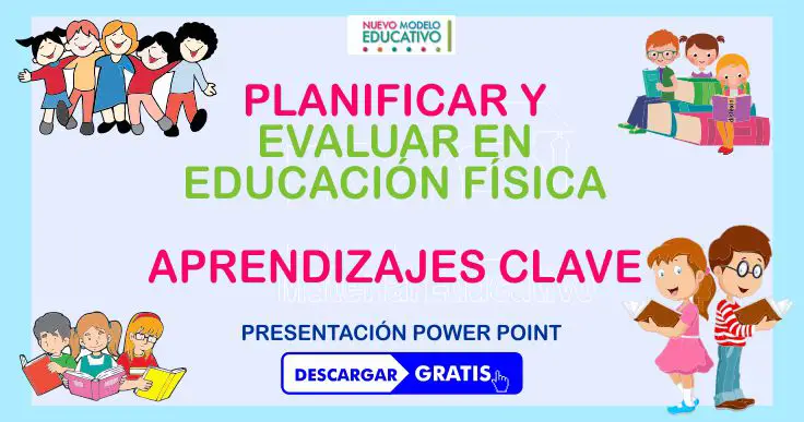 Planificar y evaluar en educación física Aprendizajes Claves