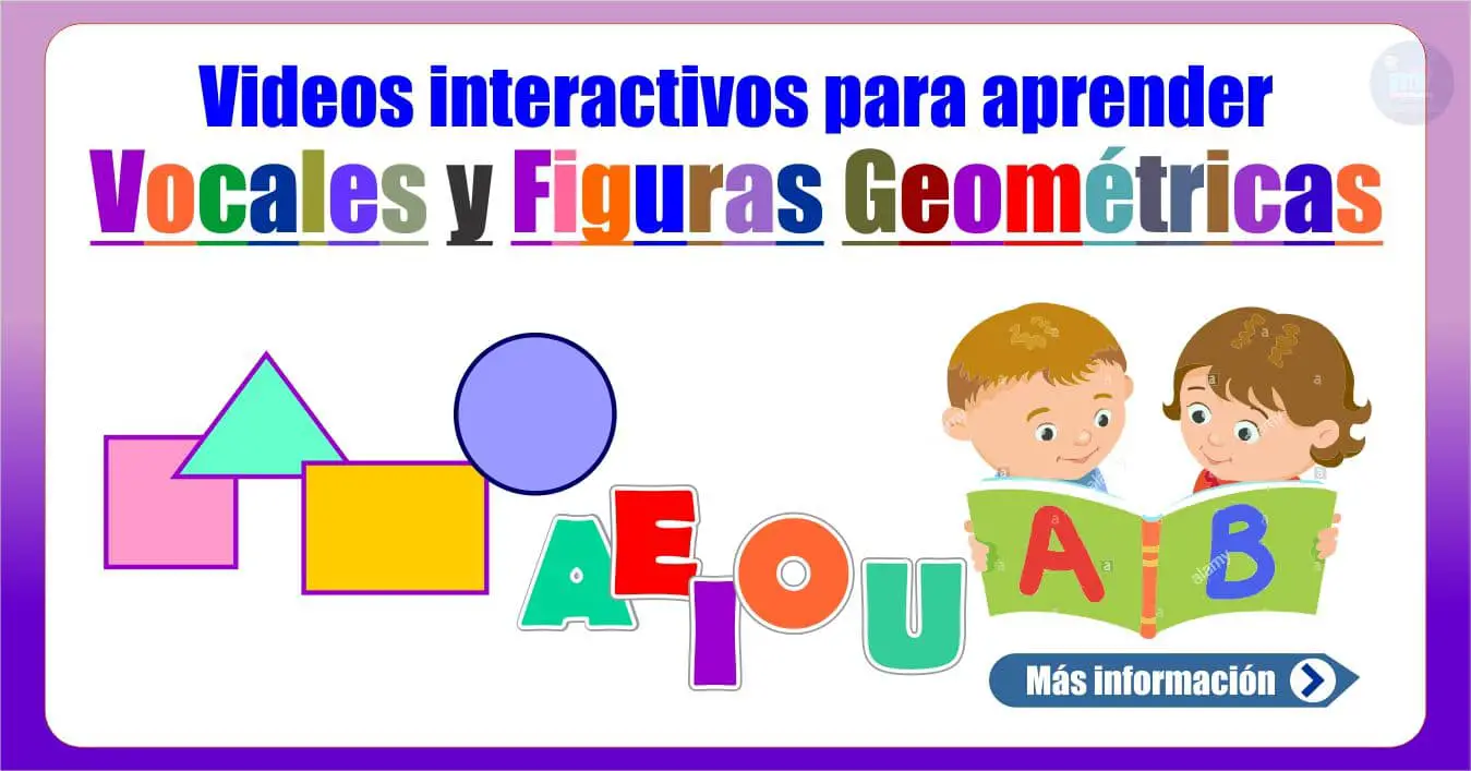 Videos interactivos para aprender vocales y figuras geométricas