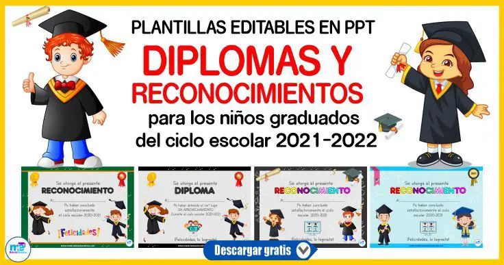 Plantillas Diplomas y Reconocimientos para los niños graduados del ciclo escolar 2021-2022